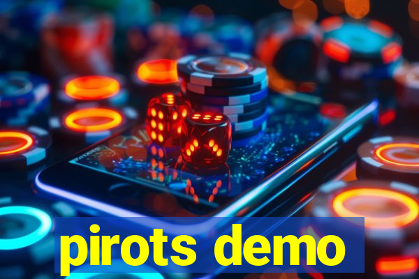 pirots demo